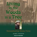 Living in the woods in a tree : remembering Blaze Foley cover image