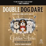 Double dog dare : a Davis Way crime caper cover image