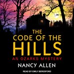 The code of the hills : an Ozarks mystery cover image