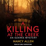 A killing at the creek : an Ozarks mystery cover image
