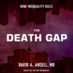 The death gap : how inequality kills cover image