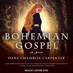 Bohemian Gospel : a novel cover image