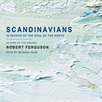 Scandinavians. In Search of the Soul of the North cover image