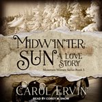 Midwinter sun : a love story cover image