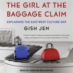The girl at the baggage claim. Explaining the East-West Culture Gap cover image