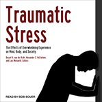 Traumatic stress : the effects of overwhelming experience on mind, body, and society cover image