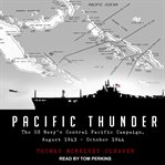 Pacific thunder : the US Navy's central pacific campaign, August 1943-October 1944 cover image
