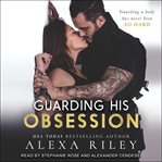Guarding his obsession cover image