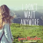I don't wait anymore cover image