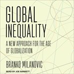 Global inequality : a new approach for the age of globalization cover image