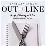 Out of line : a life of playing with fire cover image