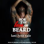 For the love of beard cover image