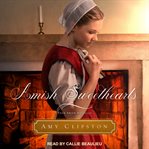Amish sweethearts : four Amish novellas cover image