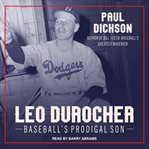 Leo Durocher : baseball's prodigal son cover image