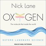 Oxygen : the molecule that made the world cover image