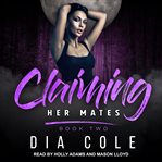 Claiming her mates : book two cover image