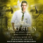 Wolf bitten : lunar academy, year one cover image