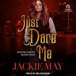 Just Dare Me : Shayne Davies cover image