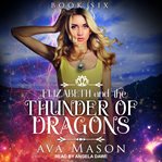 Elizabeth and the thunder of dragons : a reverse harem paranormal romance cover image