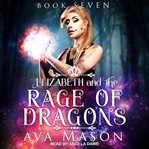 Elizabeth and the rage of dragons : a reverse harem paranormal romance cover image