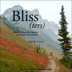 Bliss(ters) : how I walked from Mexico to Canada one summer cover image