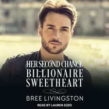 Her Second Chance Billionaire Sweetheart Audiobook by Bree Livingston