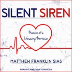 Silent siren : memoirs of a life saving mortician cover image