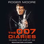 The 007 diaries : filming live and let die cover image