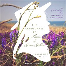 Cover image for The Landscapes of Anne of Green Gables