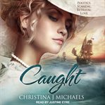 Caught : a historical romance cover image