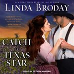 To catch a Texas star cover image