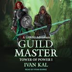 Guild master : a litrpg adventure cover image