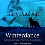 Winterdance : the fine madness of running the Iditarod cover image