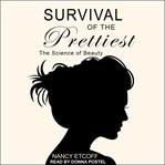 Survival of the prettiest : the science of beauty cover image