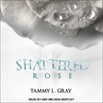 Shattered rose cover image
