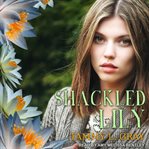 Shackled lily cover image