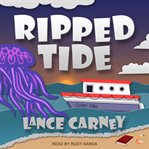 Ripped tide : a Daniel O'Dwyer Oak Island Adventure cover image