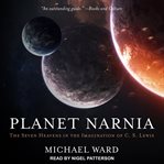 Planet narnia : the seven heavens in the imagination of C. S. Lewis cover image