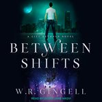 Between shifts cover image