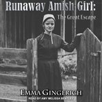 Runaway Amish girl : the great escape cover image