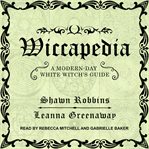 Wiccapedia : a modern-day white witch's guide cover image