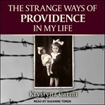 The strange ways of providence in my life cover image