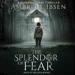The splendor of fear cover image