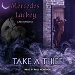 Take a thief : a novel of Valdemar cover image