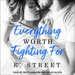 Everything worth fighting for cover image