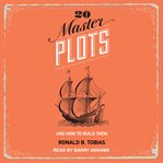 20 master plots : and how to build them cover image