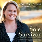 Sole survivor : the inspiring true story of coming face to face with the infamous railroad killer cover image