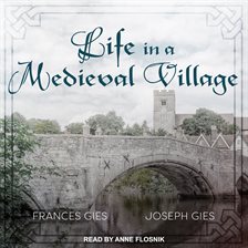 Life in a Medieval Village by Frances Gies