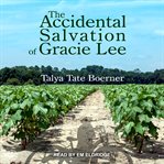 The accidental salvation of Gracie Lee cover image
