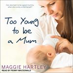 Too young to be a mum cover image